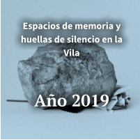 Espacios de memoria y huellas de silencio en la Vila    Año 2019