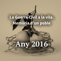 La Guerra Civil a la vila. Memòria d’un poble    Any 2016